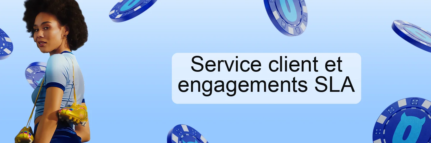 Service client et engagements SLA Service client et engagements SLA